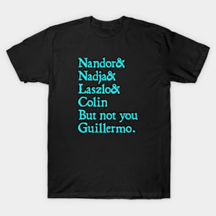 Not You Guillermo T-Shirt